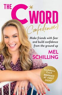 The C Word (Confidence) - Mel Schilling (ISBN 9781911668527)