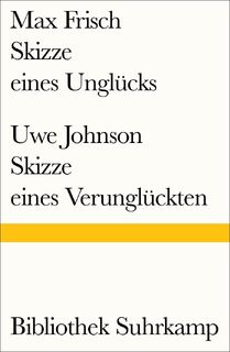Skizze eines Unglücks/Skizze eines Verunglückten - Max Frisch, Uwe Johnson (ISBN 9783518241486)