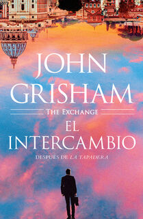 El Intercambio: Después de la Tapadera / The Exchange - John Grisham (ISBN 9798890981295)
