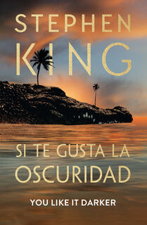 Si Te Gusta La Oscuridad (You Like It Darker) - Stephen King (ISBN 9798890981622)