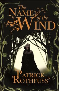 The Name of the Wind - Patrick Rothfuss (ISBN 9780575081406)