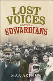 Lost Voices of the Edwardians - Max Arthur (ISBN 9780007216130)
