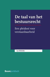 De taal van het bestuursrecht - Lex Michiels (ISBN 9789462904019)