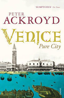 Venice - Peter Ackroyd (ISBN 9780099422563)
