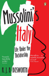 Mussolini's Italy - R J B Bosworth (ISBN 9780141012919)