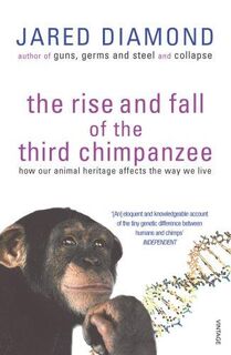 The rise and fall of the third chimpanzee - Jared M. Diamond (ISBN 9780099913801)
