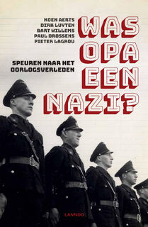 Was opa een nazi? - Koen Aerts, Dirk Luyten, Bart Willems (ISBN 9789401441742)