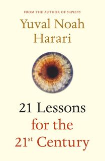 21 Lessons for the 21st Century - Yuval Noah Harari (ISBN 9781787330870)