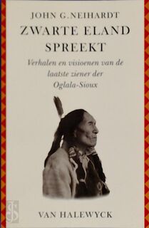 Zwarte Eland spreekt - Zwarte Eland, J.G. Neihardt, P. / Staande Beer Thomassen (ISBN 9789056170349)