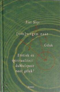 (Om)wegen naar geluk - Piet Nijs (ISBN 9789020936285)