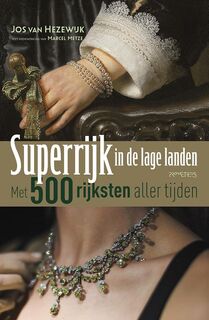 Superrijk in de lage landen - Jos van Hezewijk, Marcel Metze (ISBN 9789044638295)