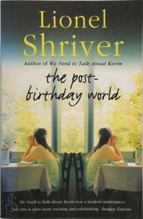 The Post-Birthday World - Lionel Shriver (ISBN 9780007245147)