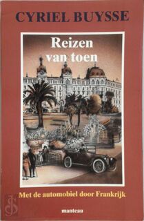 Reizen van toen: met de automobiel door Frankrijk - Cyriel Buysse (ISBN 9789022312483)