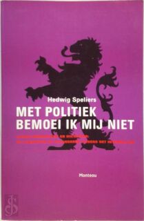 Met politiek bemoei ik mij niet - Hedwig Speliers (ISBN 9789022317730)