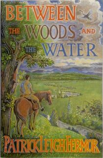 Between the woods and the water - Patrick Leigh Fermor (ISBN 9780719566967)