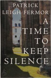 Time to Keep Silence - Patrick Fermor (ISBN 9780719555275)