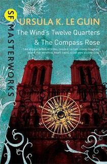 The Wind's Twelve Quarters and The Compass Rose - Ursula K. le Guin (ISBN 9781473205765)