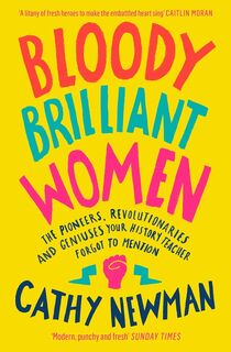 Bloody brilliant women - Cathy Newman (ISBN 9780008241674)
