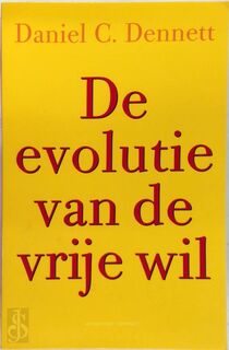 De evolutie van de vrije wil - Daniel C. Dennett (ISBN 9789025417499)