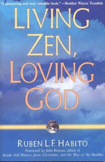 Living Zen, Loving God - Ruben L. F. Habito (ISBN 9780861713837)