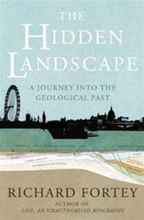 Hidden Landscape - Richard Fortey (ISBN 9781847920713)