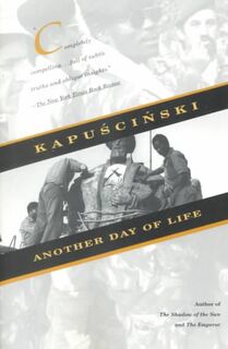 Another Day of Life - Ryszard Kapuscinski (ISBN 9780375726293)