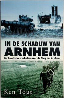 In de schaduw van Arnhem - Ken Tout (ISBN 9789045310596)