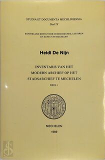 Inventaris van het modern archief op het Stadsarchief te Mechelen - Heidi de Nijn