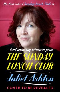 The Sunday Lunch Club - Juliet Ashton (ISBN 9781471168383)