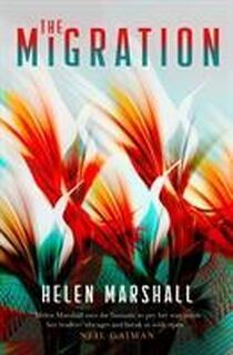 The Migration - Helen Marshall (ISBN 9781789091342)