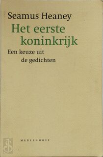 Het eerste koninkrijk - Seamus Heaney, Peter Nijmeijer (ISBN 9789029050760)
