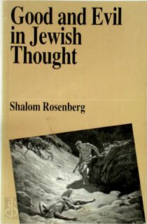 Good and Evil in Jewish Thought - Shalom Rosenberg (Prof.) (ISBN 9789650504489)