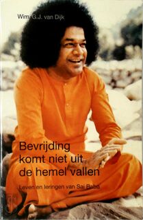 Bevrijding komt niet uit de hemel vallen - Wim G.J. van Dijk (ISBN 9789020255737)