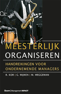 Meesterlijk organiseren - R. Kor, G. Wijnen, M. Weggeman (ISBN 9789013041026)