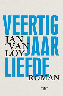 Veertig jaar liefde - Jan Van Loy (ISBN 9789085424772)