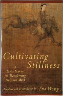 Cultivating Stillness - A Taoist Manual for Transforming Body and Mind - (ISBN 9780877736875)