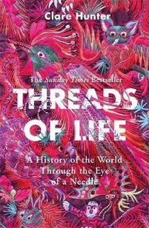 Threads of Life - Clare Hunter (ISBN 9781473687936)