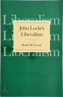 John Locke's Liberalism (Paper) - Grant (ISBN 9780226306087)