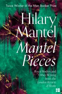 Mantel Pieces - Hilary Mantel (ISBN 9780008430009)