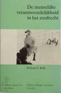 De menselijke verantwoordelijkheid in het strafrecht - C. Kelk (ISBN 9789038703091)