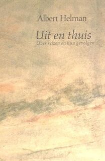 Uit en thuis: over reizen en hun gevolgen - Albert Helman (ISBN 9789070545079)