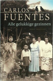 Alle gelukkige gezinnen - Carlos Fuentes (ISBN 9789029079396)