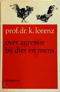 Over agressie bij mens en dier - K. Lorenz, [Vert.] D. Hillenius