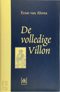 De volledige Villon - Ernst van Altena (ISBN 9789069351254)