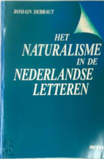 Naturalisme in de nederlandse letteren - Romain Debbaut (ISBN 9789033420665)