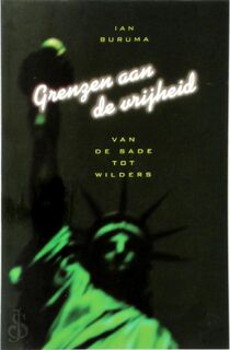 Grenzen van de vrijheid - Ian Buruma (ISBN 9789047702634)