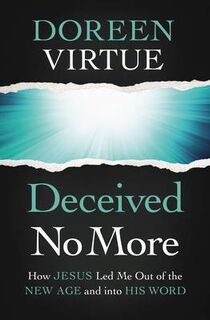 Deceived No More - Doreen Virtue (ISBN 9780785234104)