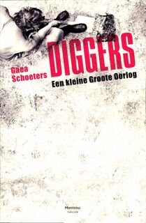 Diggers - Gaea Schoeters (ISBN 9789022326213)