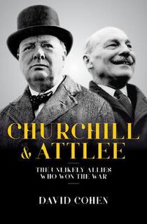 Churchill & Attlee: the unlikely allies who won the War - David Cohen (ISBN 9781785903175)