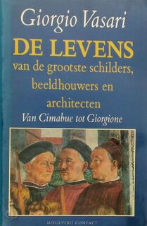 Levens van de grootste schilders, beeldhouwers en architecten - Giorgio Vasari (ISBN 9789025466381)